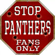 Panthers Fans Only Metal Novelty Octagon Stop Sign BS-200