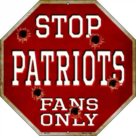 Patriots Fans Only Metal Novelty Octagon Stop Sign BS-201