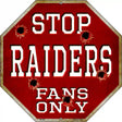 Raiders Fans Only Metal Novelty Octagon Stop Sign BS-202