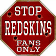 Redskins Fans Only Metal Novelty Octagon Stop Sign BS-205