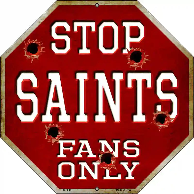 Saints Fans Only Metal Novelty Octagon Stop Sign BS-206