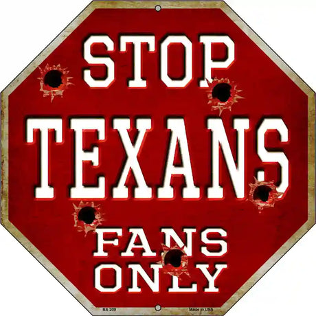 Texans Fans Only Metal Novelty Octagon Stop Sign BS-209