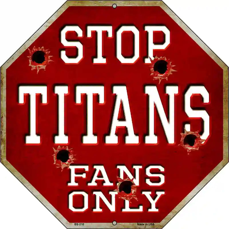 Titans Fans Only Metal Novelty Octagon Stop Sign BS-210