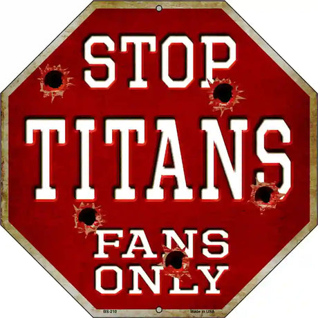 Titans Fans Only Metal Novelty Octagon Stop Sign BS-210