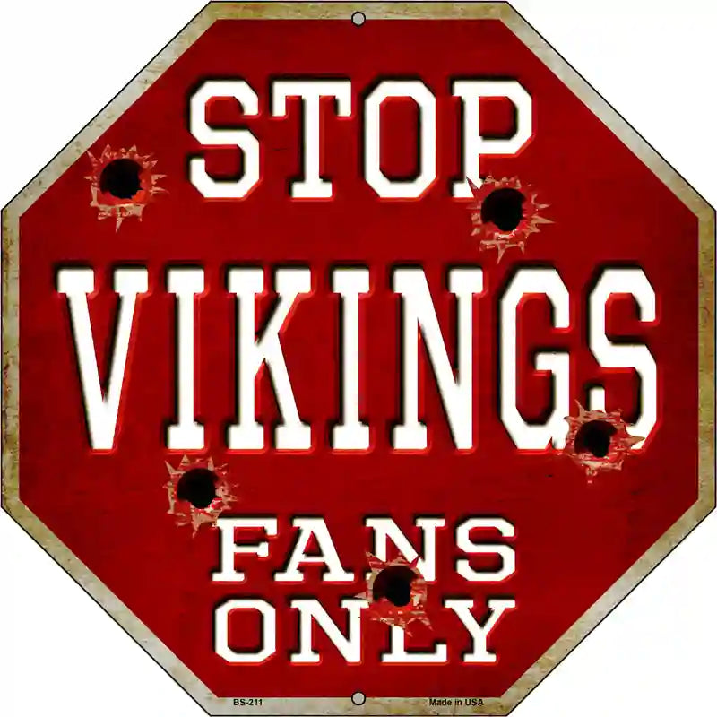 Vikings Fans Only Metal Novelty Octagon Stop Sign BS-211