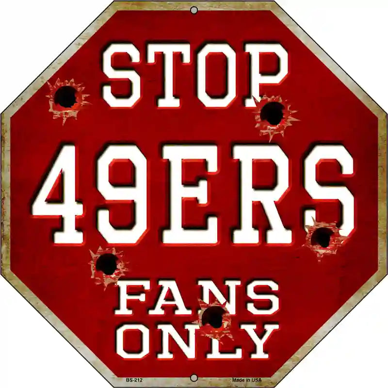 49ers Fans Only Metal Novelty Octagon Stop Sign BS-212