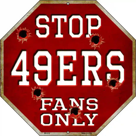 49ers Fans Only Metal Novelty Octagon Stop Sign BS-212