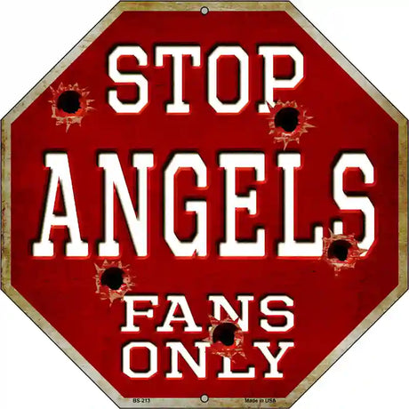 Angels Fans Only Metal Novelty Octagon Stop Sign BS-213