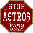 Astros Fans Only Metal Novelty Octagon Stop Sign BS-215