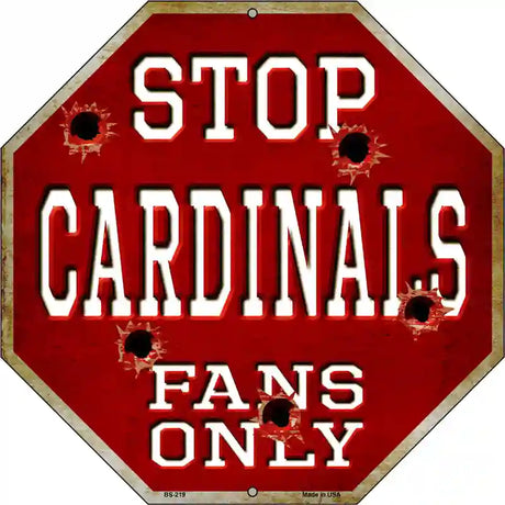 Cardinals Fans Only Metal Novelty Octagon Stop Sign BS-219