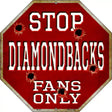 Diamondbacks Fans Only Metal Novelty Octagon Stop Sign BS-221