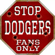 Dodgers Fans Only Metal Novelty Octagon Stop Sign BS-222