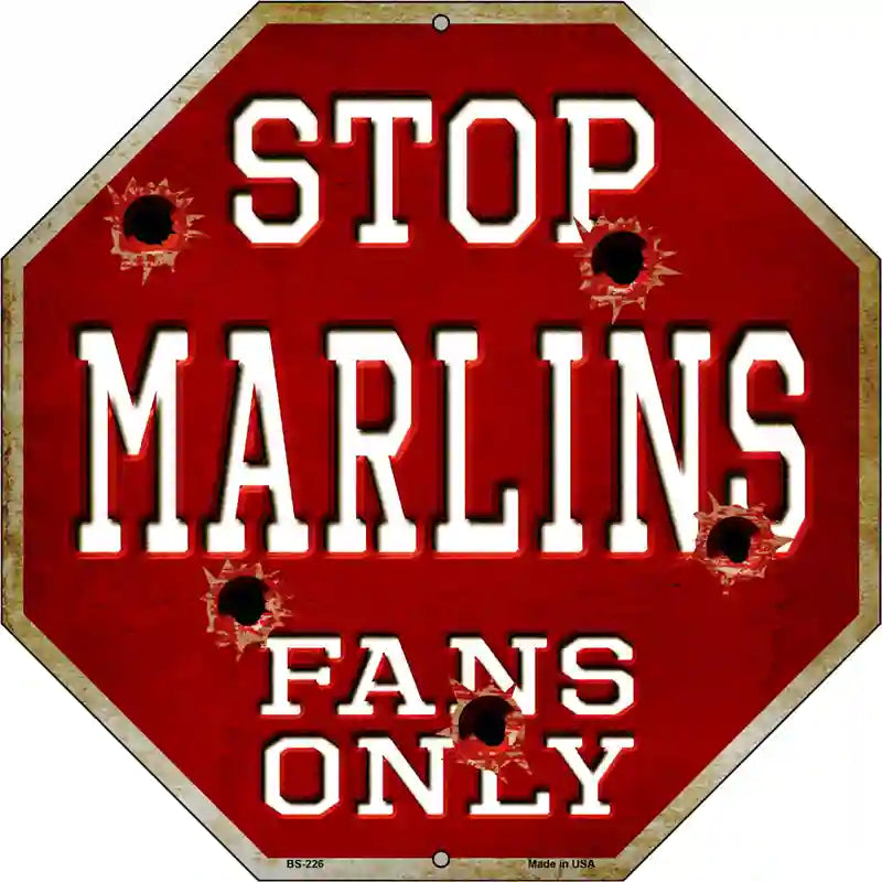 Marlins Fans Only Metal Novelty Octagon Stop Sign BS-226