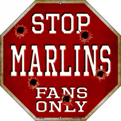 Marlins Fans Only Metal Novelty Octagon Stop Sign BS-226