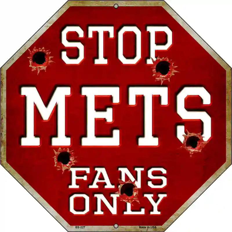 Mets Fans Only Metal Novelty Octagon Stop Sign BS-227