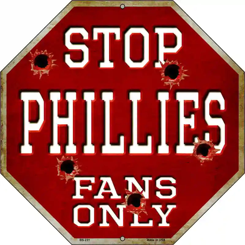 Phillies Fans Only Metal Novelty Octagon Stop Sign BS-231