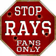 Rays Fans Only Metal Novelty Octagon Stop Sign BS-234