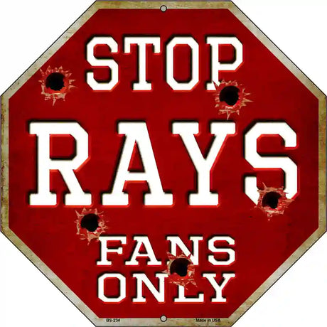 Rays Fans Only Metal Novelty Octagon Stop Sign BS-234