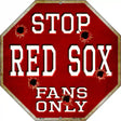 Red Sox Fans Only Metal Novelty Octagon Stop Sign BS-235