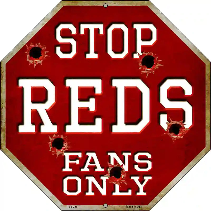 Reds Fans Only Metal Novelty Octagon Stop Sign BS-236