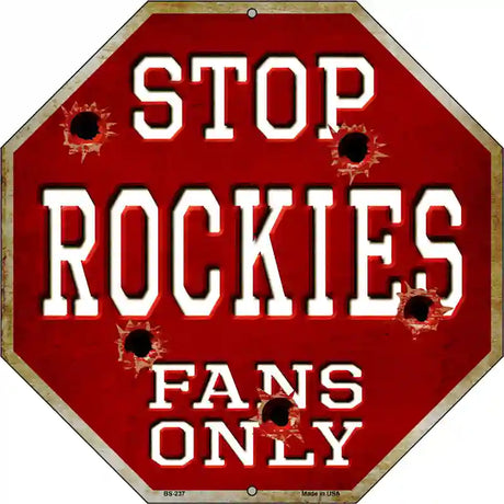 Rockies Fans Only Metal Novelty Octagon Stop Sign BS-237