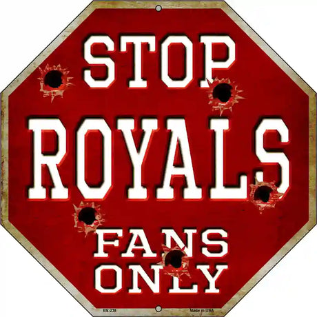 Royals Fans Only Metal Novelty Octagon Stop Sign BS-238