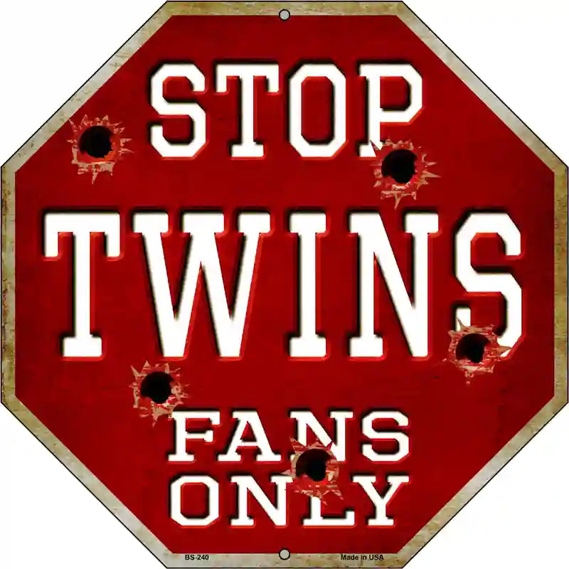 Twins Fans Only Metal Novelty Octagon Stop Sign BS-240