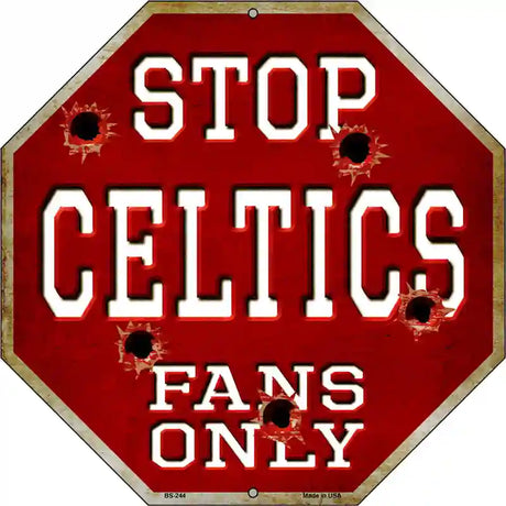 Celtics Fans Only Metal Novelty Octagon Stop Sign BS-244