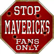 Mavericks Fans Only Metal Novelty Octagon Stop Sign BS-248