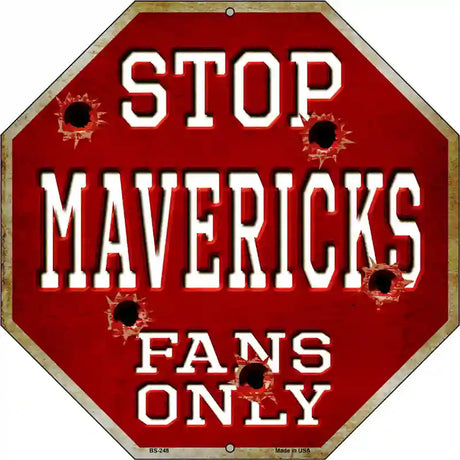 Mavericks Fans Only Metal Novelty Octagon Stop Sign BS-248