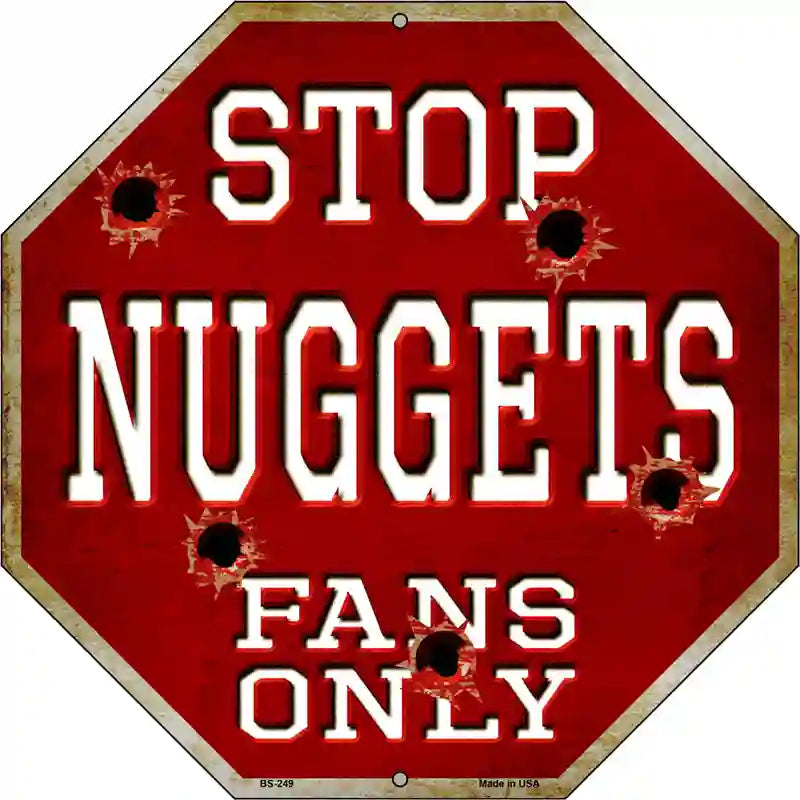 Nuggets Fans Only Metal Novelty Octagon Stop Sign BS-249