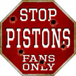 Pistons Fans Only Metal Novelty Octagon Stop Sign BS-250