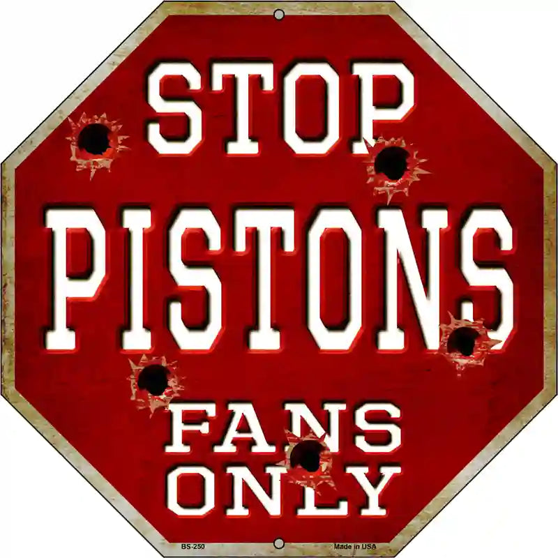 Pistons Fans Only Metal Novelty Octagon Stop Sign BS-250