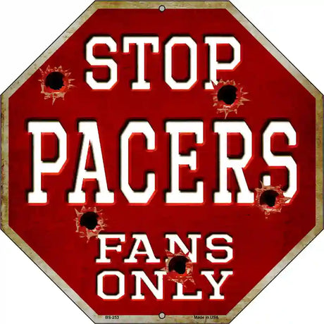 Pacers Fans Only Metal Novelty Octagon Stop Sign BS-253