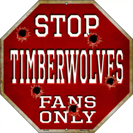 Timberwolves Fans Only Metal Novelty Octagon Stop Sign BS-259