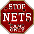 Nets Fans Only Metal Novelty Octagon Stop Sign BS-260