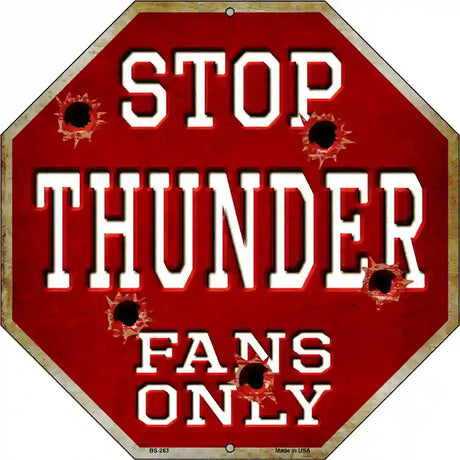 Thunder Fans Only Metal Novelty Octagon Stop Sign BS-263