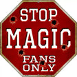 Magic Fans Only Metal Novelty Octagon Stop Sign BS-264