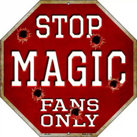 Magic Fans Only Metal Novelty Octagon Stop Sign BS-264