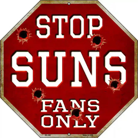 Suns Fans Only Metal Novelty Octagon Stop Sign BS-266