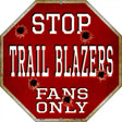 Trailblazers Fans Only Metal Novelty Octagon Stop Sign BS-267