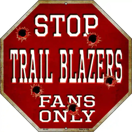 Trailblazers Fans Only Metal Novelty Octagon Stop Sign BS-267