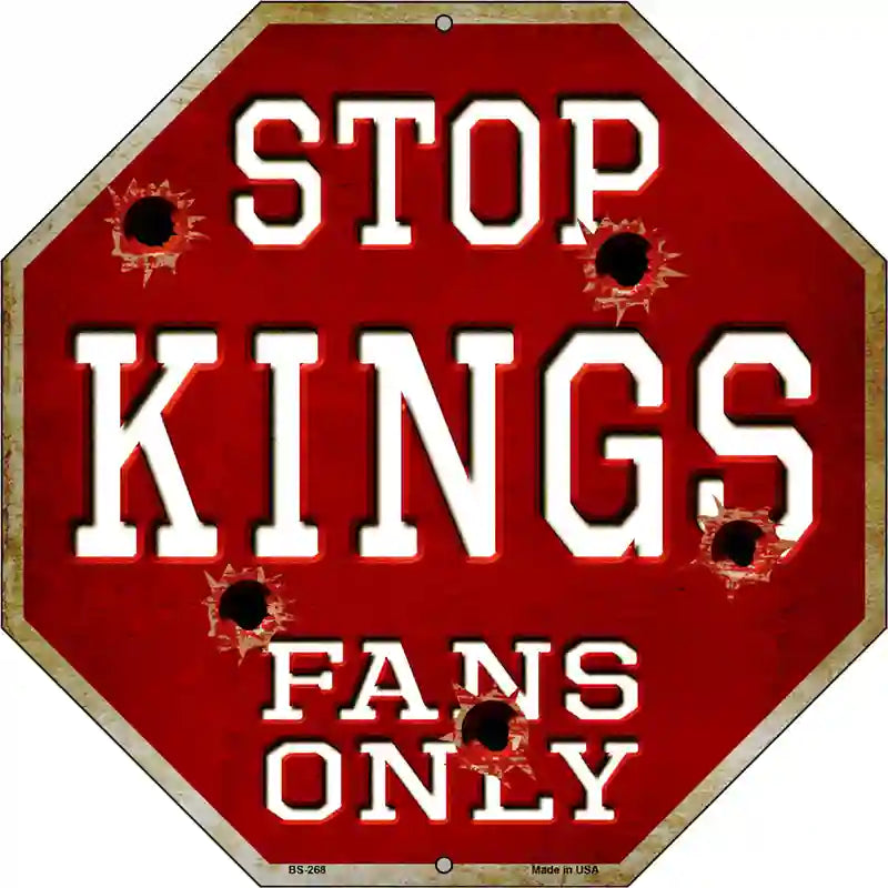 Kings Fans Only Metal Novelty Octagon Stop Sign BS-268