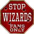 Wizards Fans Only Metal Novelty Octagon Stop Sign BS-272