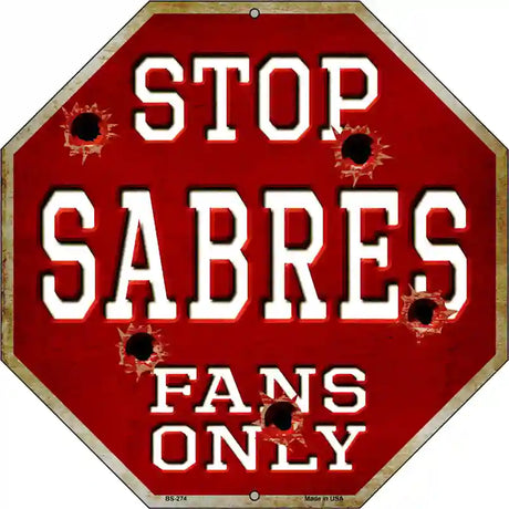 Sabres Fans Only Metal Novelty Octagon Stop Sign BS-274