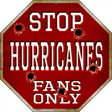 Hurricanes Fans Only Metal Novelty Octagon Stop Sign BS-275