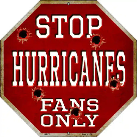 Hurricanes Fans Only Metal Novelty Octagon Stop Sign BS-275