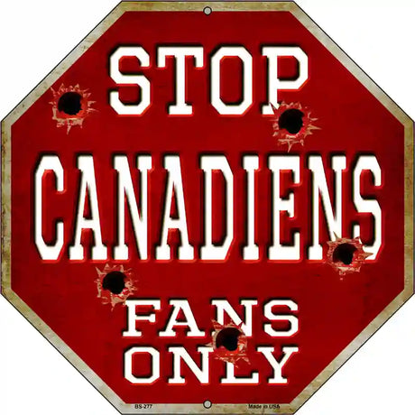 Canadiens Fans Only Metal Novelty Octagon Stop Sign BS-277