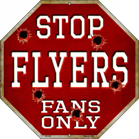 Flyers Fans Only Metal Novelty Octagon Stop Sign BS-282