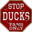 Ducks Fans Only Metal Novelty Octagon Stop Sign BS-288